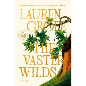 The Vaster Wilds -- Lauren Groff